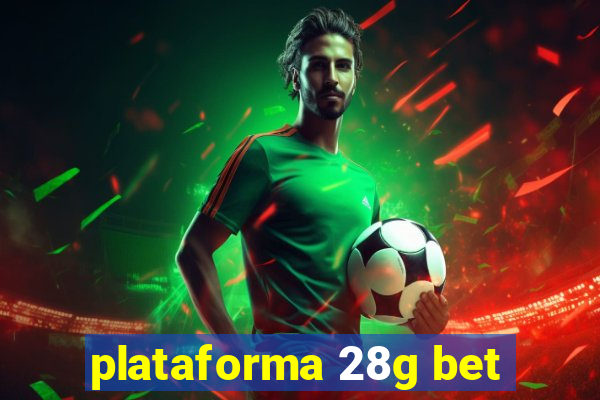 plataforma 28g bet